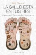 LA SALUD ESTA EN TUS PIES: COMO ESCUCHAR LO QUE NOS DICEN NUESTRO S PIES di MAYMONT, EDITH 