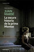 LA OSCURA HISTORIA DE LA PRIMA MONTSE de MARSE, JUAN 