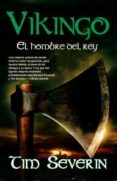 VIKINGO: EL HOMBRE DEL REY de SEVERIN, TIM 
