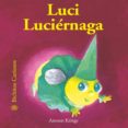 LUCI LUCIERNAGA (BICHITOS CURIOSOS) di KRINGS, ANTOON 
