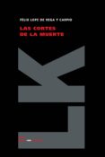 LAS CORTES DE LA MUERTE di LOPE DE VEGA, FELIX 