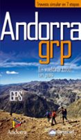 ANDORRA GRP. TRAVESIA CIRCULAR EN 7 ETAPAS: LA VUELTA A TODO UN PAIS di VV.AA. 
