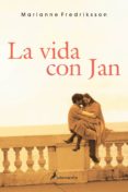 LA VIDA CON JAN de FREDRIKSSON, MARIANNE 