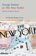 GEORGE STEINER EN EL NEW YORKER de STEINER, GEORGE 