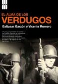 EL ALMA DE LOS VERDUGOS (INCLUYE DVD) de ROMERO, VICENTE  GARZON REAL, BALTASAR 