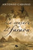 LA CONJURA DEL FARAON (ED. LUJO) de CABANAS, ANTONIO 