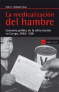 LA MEDICALIZACIN DEL HAMBRE di BARONA VILAR, JOSEP LLUIS 