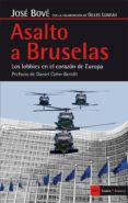 ASALTO A BRUSELAS: LOS LOBBIES EN EL CORAZON DE EUROPA di BOVE, JOSE 