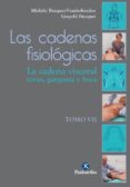 LAS CADENAS FISIOLOGICAS TOMO VII: LA CADENA VISCERAL, TORAX, GARGANTA Y BOCA de BUSQUET, LEOPOLDBUSQUET - VANDERHEYDEN, MICHELE