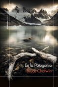 EN LA PATAGONIA de CHATWIN, BRUCE 