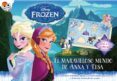FROZEN. EL MARAVILLOSO MUNDO DE ANNA Y ELSA de DISNEY, WALT 
