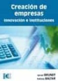 CREACIN DE EMPRESAS. INNOVACIN E INSTITUCIONES de BRUNET, IGNASI 