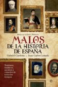 MALOS DE LA HISTORIA DE ESPAA de CARDONA, GABRIEL  LOSADA, JUAN CARLOS 