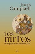 LOS MITOS: SU IMPACTO EN EL MUNDO ACTUAL de CAMPBELL, JOSEPH 