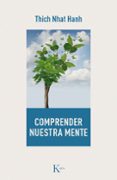 COMPRENDER NUESTRA MENTE de HANH, THICH NHAT 