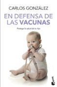 EN DEFENSA DE LAS VACUNAS de GONZALEZ, CARLOS 