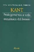 PROLEGOMENOS A TODA METAFISICA DEL FUTURO de KANT, IMMANUEL 