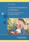 CONSULTA PSIQUIATRICA EN PEDIATRIA: EN NIOS Y ADOLESCENTES CON E NFERMEDAD ORGANICA di SHAW, RICHARD J.  DEMASO, DAVID R. 