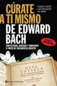 CURATE A TI MISMO DE EDWARD BACH: CONTEXTUADO, ANOTADO Y COMENTAD O A PARTIR DE DOCUMENTOS INEDITOS di GRECCO, EDUARDO H. 