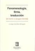FENOMENOLOGIA, FIRMA, TRADUCCION: EN TORNO A JACQUES DERRIDA di VV.AA. 