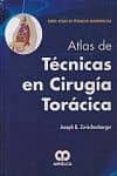 ATLAS DE TECNICAS EN CIRUGIA TORACICA di ZWISCHENBERGER, JOSEPH B. 