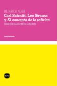 Carl Schmitt Leo Strauss Y El Concepto De Lo Político. Sobre Un Diálog