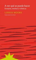 A VER QUE SE PUEDE HACER de MOORE, LORRIE 