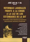 REFORMAS LABORALES FRENTE A LA CRISIS A  LA LUS DE LOS ESTNDARES DE LA OIT de GIL Y GIL, JOSE LUIS 
