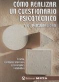 COMO REALIZAR UN CUESTIONARIO PSICOTECNICO Y DE PERSONALIDAD: TEO RIA, EJEMPLOS PRACTICOS Y SOLUCIONES RAZONADAS de SEGURA RUIZ, MANUEL 