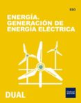 Portada de Inicia Tecnología ESO. Energía. Generación de energía eléctrica