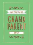 For The Best Grandparent Ever (ebook)