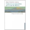VIAJES DE UN NATURALISTA POR EL SUR DE MEXICO (INCLUYE FOTOS E IL USTRACIONES) di GADOW, HANS FRIEDRICH 