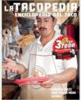 LA TACOPEDIA: ENCICLOPEDIA DEL TACO (TAPA BLANDA) (3 ED.) di VV.AA. 