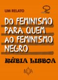 Do Feminismo Para Quem Ao Feminismo Negro (ebook)