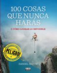 100 COSAS QUE NUNCA HARAS de SMITH, DANIEL 