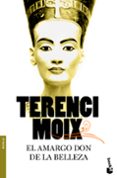 EL AMARGO DON DE LA BELLEZA de MOIX, TERENCI 