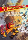 SUPERHEROES 3: EL ASALTO  DE LOS GRILLOTOPOS de STILTON, GERONIMO 