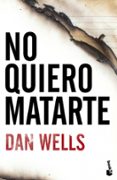 NO QUIERO MATARTE de WELLS, DAN 