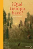 QUE TIEMPO HACE? de TECKENTRUP, BRITTA 