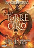 MAGISTERIUM 5. LA TORRE DE ORO de BLACK, HOLLY  CLARE, CASSANDRA 