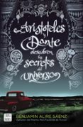 ARISTTELES Y DANTE DESCUBREN LOS SECRETOS DEL UNIVERSO de ALIRE SAENZ, BENJAMIN 