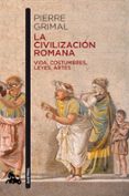 LA CIVILIZACIN ROMANA de GRIMAL, PIERRE 