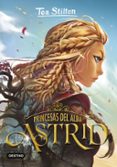 PRINCESAS DEL ALBA 1 : ASTRID de STILTON, TEA 