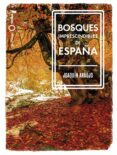 BOSQUES IMPRESCINDIBLES DE ESPAA de ARAUJO, JOAQUIN 