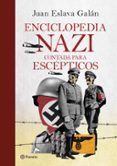 ENCICLOPEDIA NAZI: CONTADA PARA ESCEPTICOS de ESLAVA GALAN, JUAN 
