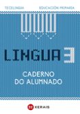 Portada de Lingua 3º Educación Primaria Caderno Do Alumnado Proxecto Tecelingua G