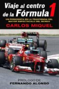 VIAJE AL CENTRO DE LA FORMULA 1 di MIQUEL, CARLOS 