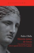 HISTORIA MENOR DE GRECIA de OLALLA, PEDRO 