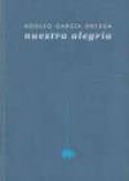 NUESTRA ALEGRIA de GARCIA ORTEGA, ADOLFO 