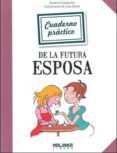 CUADERNO PRACTICO DE LA FUTURA ESPOSA di CARPENTIER, SUZANNE OLIVIER, JULIE 